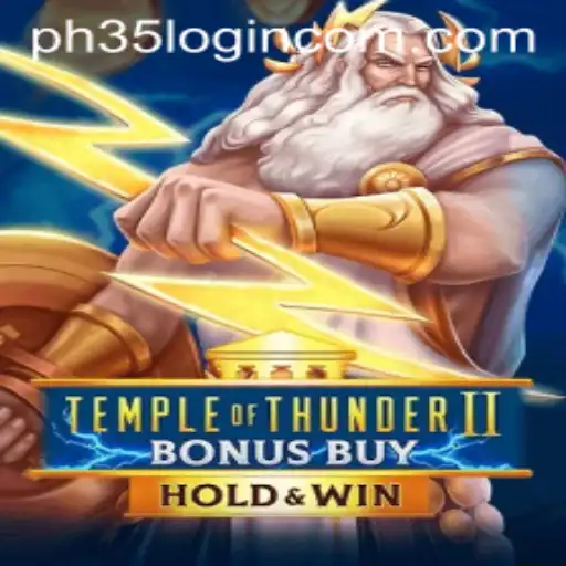 Discover the Excitement of TempleofThunderIIBonusBuy with PH35 Login